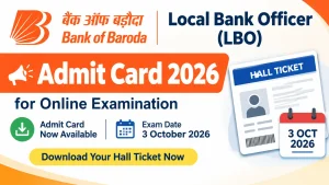 Bank of Baroda LBO Admit Card 2026: Direct Link & Exam Guide