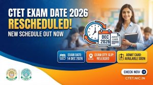 CTET Exam Date 2026 Rescheduled: Check Exam City & Admit Card