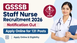 Gujarat Subordinate Service Selection Board (GSSSB) Staff Nurse, Class-3