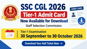 SSC CGL 2026 Tier-1 Admit Card Download: Official Hall Ticket Links