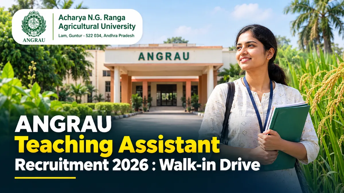 ANGRAU Teaching Assistant Recruitment 2026 : Walk-in Drive