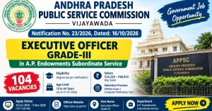 APPSC Executive Officer Grade-III Recruitment 2026: 104 Posts, Eligibility, Salary and Apply Online