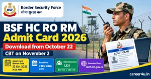 BSF HC RO RM Admit Card 2026: Download Link, Exam Date and Hall Ticket Details