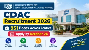 CDAC Recruitment 2026: 951 Posts, Apply by October 26