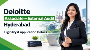 Deloitte Associate External Audit Job in Hyderabad: Eligibility and Application Details