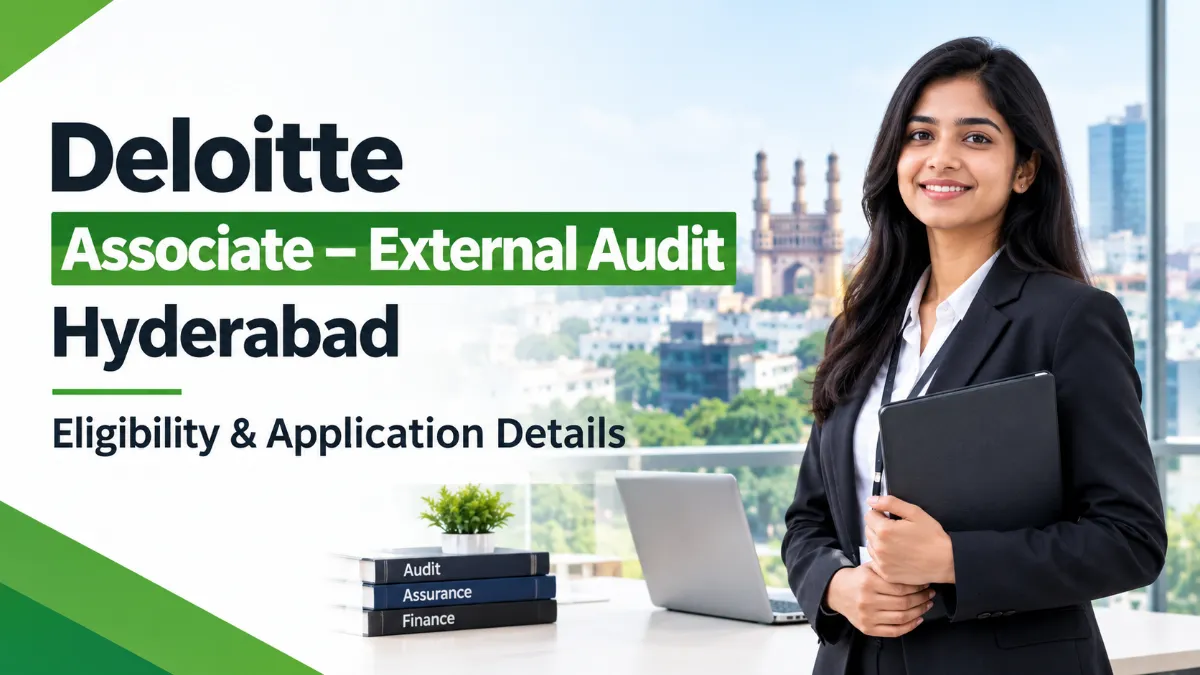 Deloitte Associate External Audit Job in Hyderabad: Eligibility and Application Details