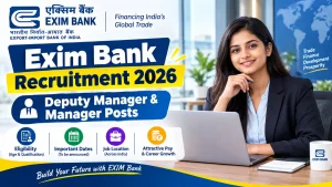 Exim Bank Recruitment 2026 : Deputy Manager & Manager Posts