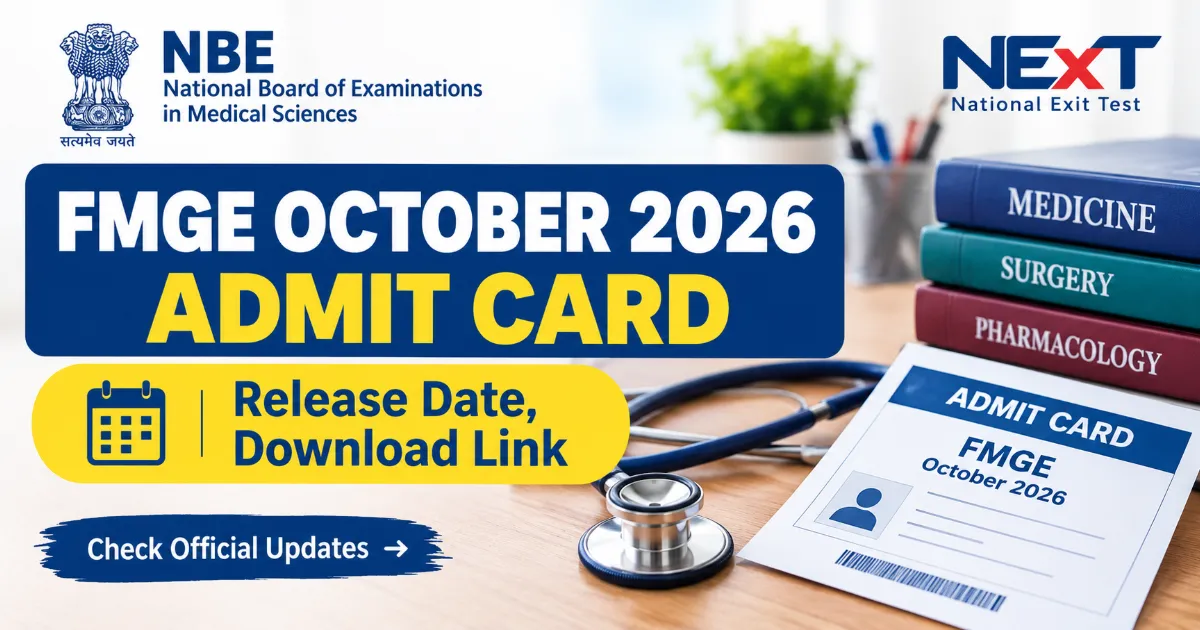 FMGE October 2026 Admit Card: Release Date, Download Link