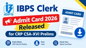 IBPS Clerk Admit Card 2026 Released for CRP CSA-XVI Prelims