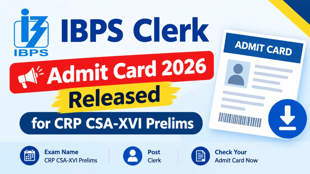 IBPS Clerk Admit Card 2026 Released for CRP CSA-XVI Prelims