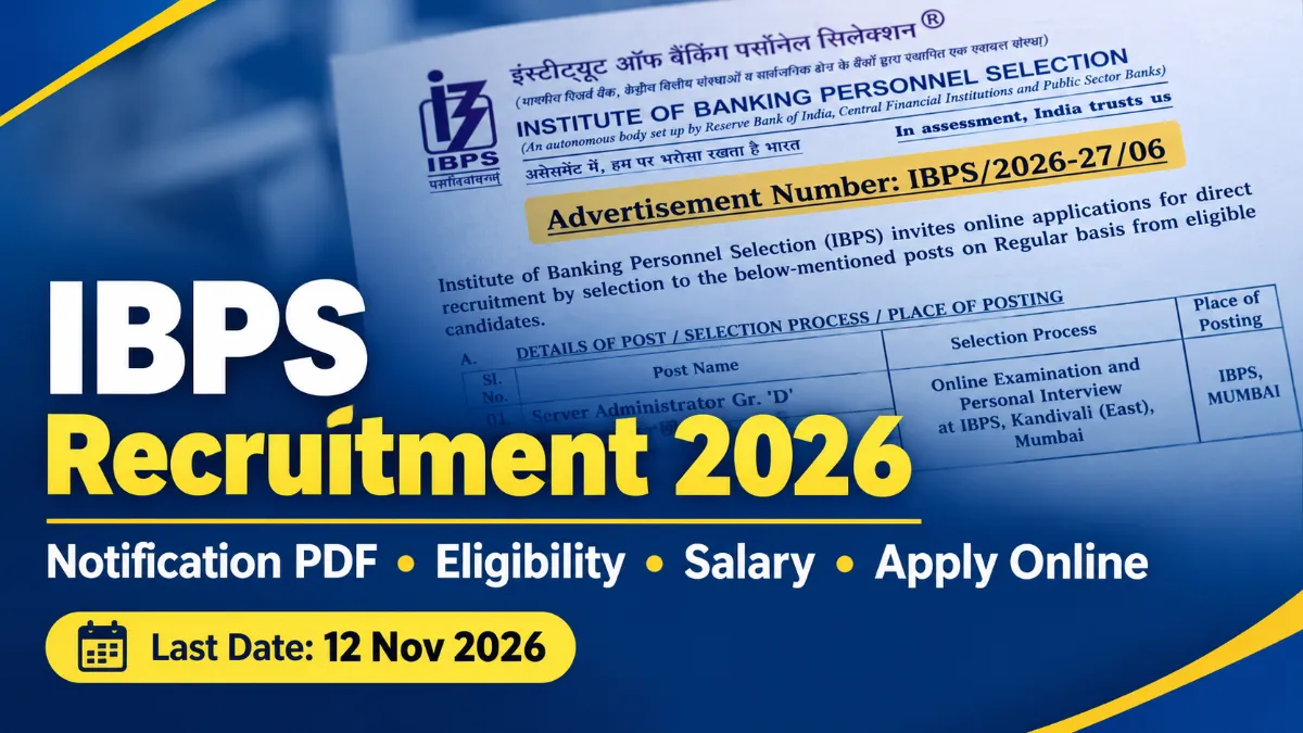 IBPS Recruitment 2026: Notification PDF, Eligibility, Salary, Last Date and Apply Online