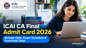 ICAI CA Final Admit Card 2026: Release Date, Exam Schedule & Download Steps