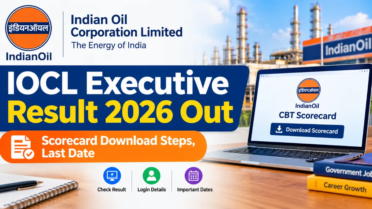 IOCL Executive Result 2026 Out: Scorecard Download Steps, Last Date