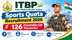 ITBP Sports Quota Recruitment 2026: 126 Constable GD Vacancies