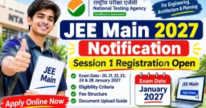 JEE Main 2027 Notification: Apply Online, Exam Date, Eligibility, Fee Structure and Complete Details
