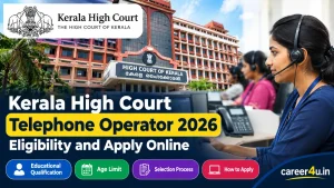 Kerala High Court Telephone Operator 2026: Eligibility and Apply Online