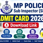 MP Police SI Admit Card 2026: Download Link, Exam Date and Hall Ticket Details
