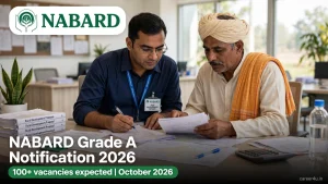 NABARD Grade A Notification 2026: 100+ Assistant Manager Vacancies Expected Soon