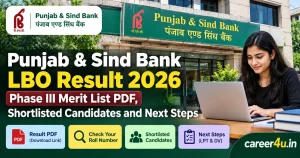 Punjab & Sind Bank LBO Result 2026: Phase III Merit List PDF, Shortlisted Candidates and Next Steps