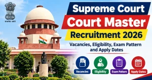 Supreme Court Court Master Recruitment 2026: Vacancies, Eligibility, Exam Pattern and Apply Dates