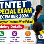 TNTET Special Exam December 2026: New Opportunity for Teachers Who Failed, Training Details