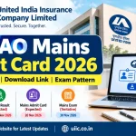 UIIC AO Mains Admit Card 2026: Expected Date, Download Link