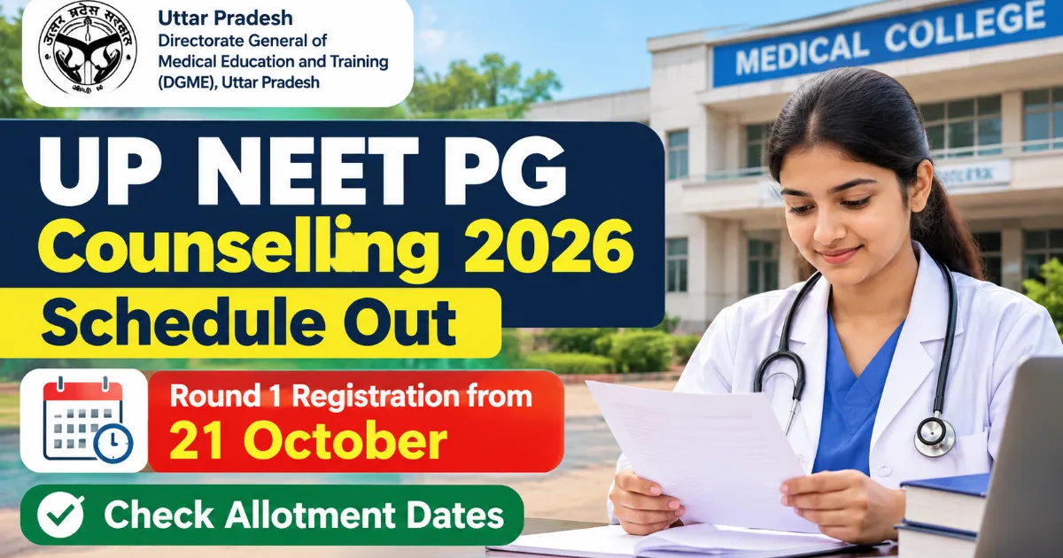 UP NEET PG Counselling 2026 Schedule Out - Round 1 Registration from 21 October, Check Allotment Dates