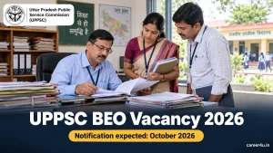 UPPSC BEO Vacancy 2026: Notification Expected in October