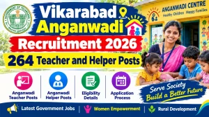 Vikarabad Anganwadi Recruitment 2026: 264 Teacher and Helper Posts